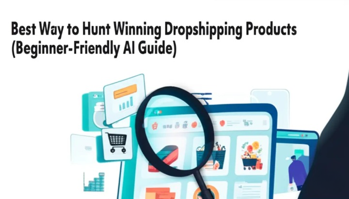 Best Way to Hunt Winning Dropshipping Products (Beginner-Friendly Guide)